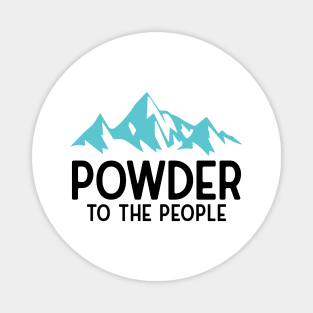 Powder to the People Magnet